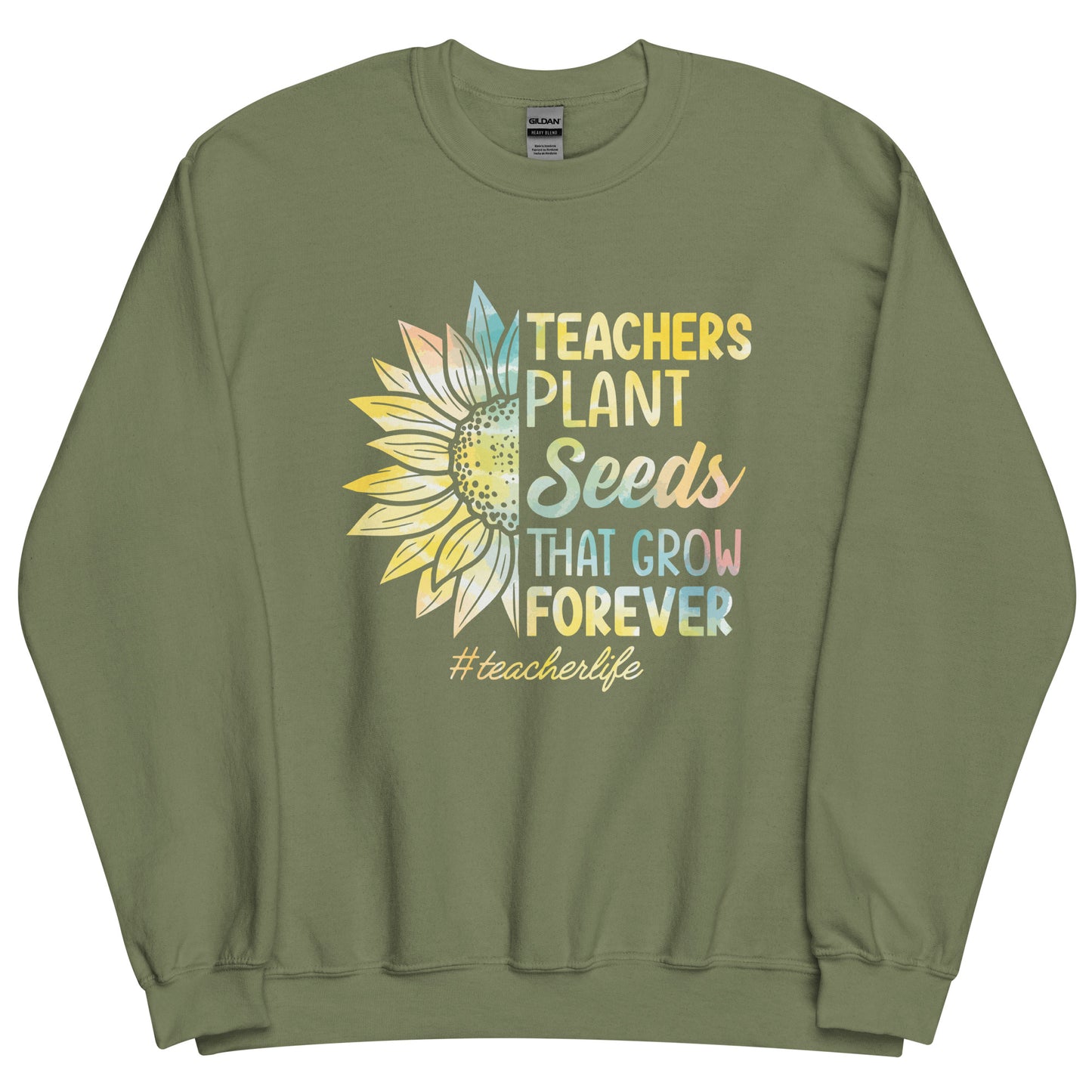 Teachers Plant Seeds That Grow Unisex Sweatshirt