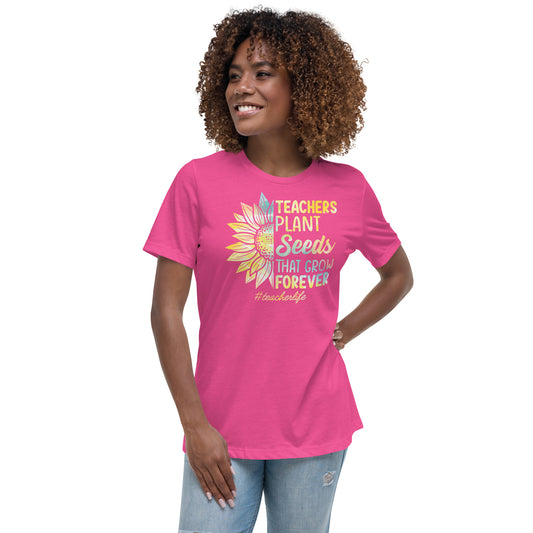 Teachers Plant Seeds Women's Relaxed T-Shirt